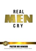 Real Men Cry by Mo Howard